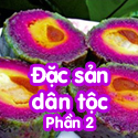 Đặc sản dân tộc P2- Bộ 1